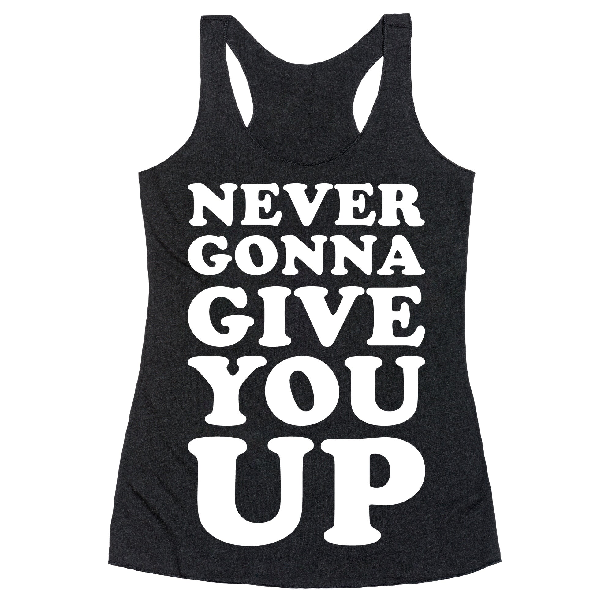 Never Gonna Give You Up Racerback Tank